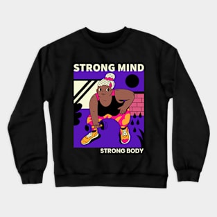 Strong Mind, Strong Body Crewneck Sweatshirt